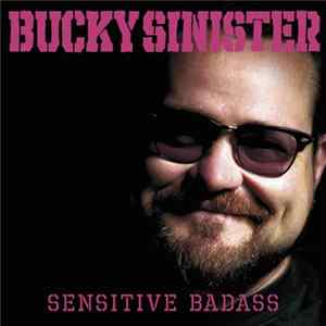 Bucky Sinister - Sensitive Badass mp3