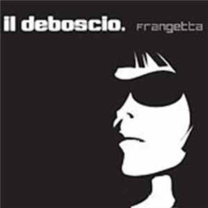 Il Deboscio - Frangetta mp3