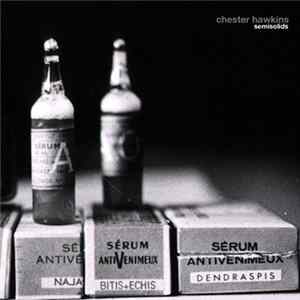Chester Hawkins - Semisolids mp3