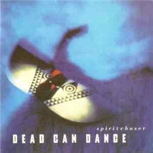 Dead Can Dance - Spiritchaser mp3