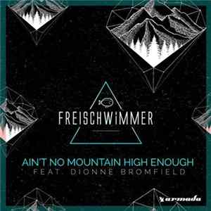 Freischwimmer feat. Dionne Bromfield - Ain't No Mountain High Enough mp3