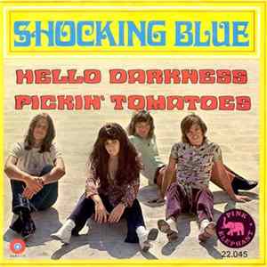 Shocking Blue - Hello Darkness / Pickin' Tomatoes mp3