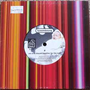 Luxembourg - We Only Stayed Together For The Kids mp3