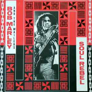 Bob Marley And The Wailers - Soul Rebel mp3