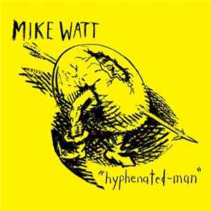 Mike Watt - "Hyphenated-Man" mp3
