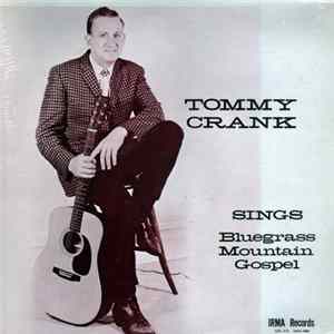 Tommy Crank - Sings Bluegrass Mountain Gospel mp3