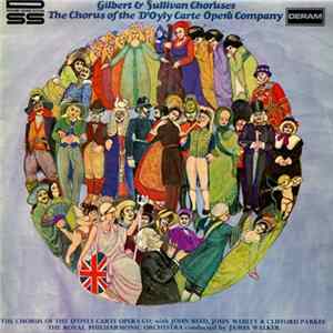 Gilbert & Sullivan, The Chorus Of The D'Oyly Carte Opera Company - Gilbert & Sullivan Choruses mp3