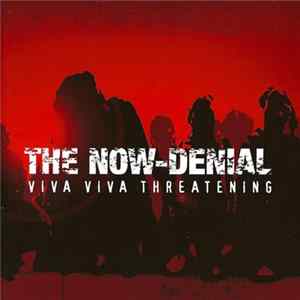 The Now-Denial - Viva Viva Threatening mp3