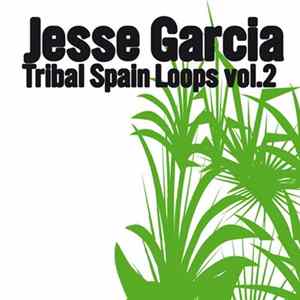 Jesse Garcia - Tribal Spain Loops Vol. 2 mp3