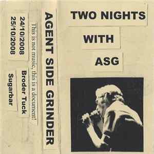 Agent Side Grinder - Two Nights With ASG mp3