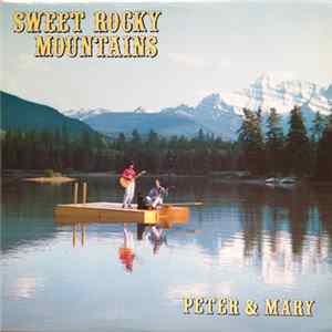 Peter & Mary - Sweet Rocky Mountains mp3
