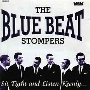 The Bluebeat Stompers - Sit Tight and Listen Keenly... mp3