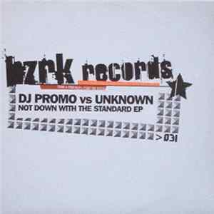 DJ Promo vs. Unknown - Not Down With The Standard EP mp3