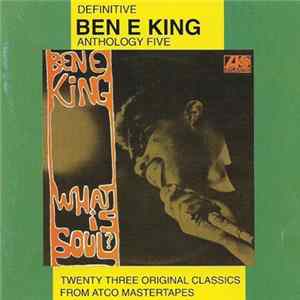 Ben E. King - Anthology Five: What Is Soul ? mp3