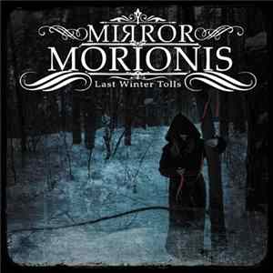 Mirror Morionis - Last Winter Tolls mp3