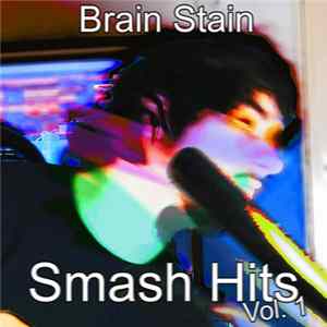 Brain Stain - Smash Hits Vol.1 mp3