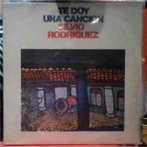 Silvio Rodríguez - Te Doy Una Canción mp3