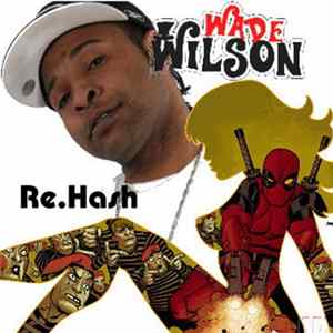 Wade Wilson - Re.Hash mp3