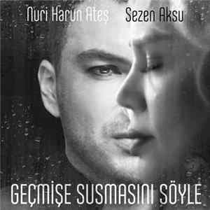 Sezen Aksu, Nuri Harun Ateş - Geçmişe Susmasını Söyle mp3