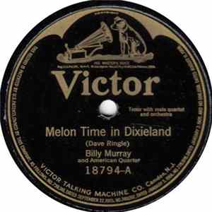 Billy Murray And American Quartet / Billy Murray - Monroe Silver - Melon Time In Dixieland / Irish Home Sweet Home mp3