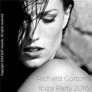 Richard Gorton - Richard Gorton's Ibiza Party 2016 mp3