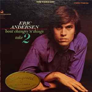Eric Andersen - 'Bout Changes 'N Things, Take 2 mp3