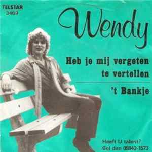 Wendy - Heb Je Mij Vergeten Te Vertellen / 't Bankje mp3