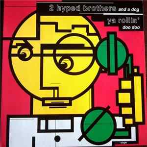 2 Hyped Brothers And A Dog - Ya Rollin' Doo Doo mp3