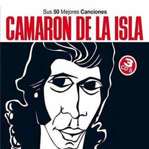 Camaron De La Isla - Sus 50 Mejores Canciones mp3
