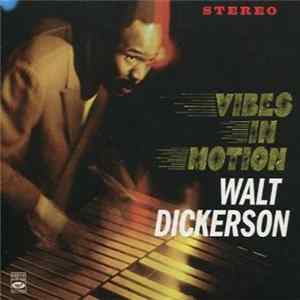 Walt Dickerson - Vibes In Motion mp3