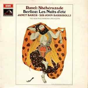 Ravel, Berlioz, Janet Baker • Sir John Barbirolli, The New Philharmonia Orchestra - Shéhérazade / Les Nuits D'Été mp3