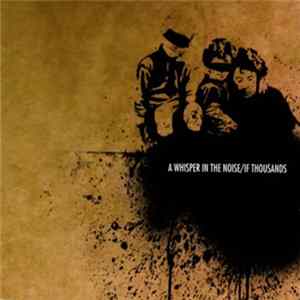 A Whisper In The Noise / If Thousands - 2D mp3