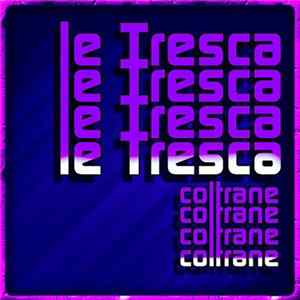 Coltrane - Le Tresca mp3