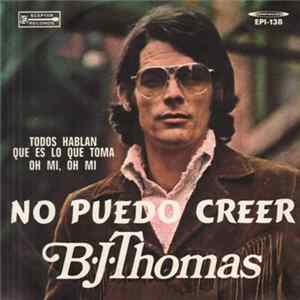 B.J. Thomas - No Puedo Creer mp3