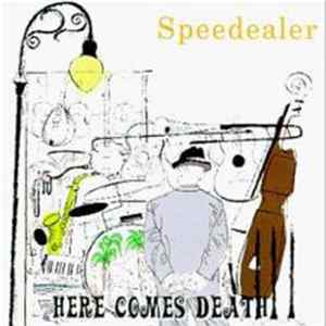 Speedealer - Here Comes Death mp3