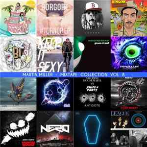 Martin Miller - Mixtape Collection Vol 8 mp3