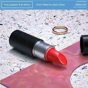 Yvng Jalapeño & Ian Munro Feat. Cultra - I Don't Need You mp3