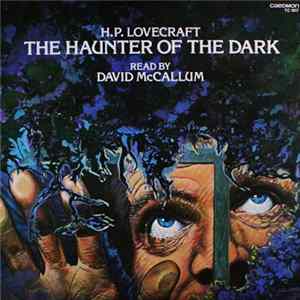 H.P. Lovecraft Read By David McCallum - The Haunter Of The Dark mp3