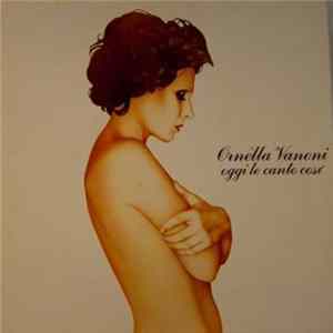 Ornella Vanoni - Oggi Le Canto Così mp3