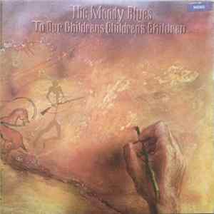 The Moody Blues - To Our Childrens Childrens Children mp3