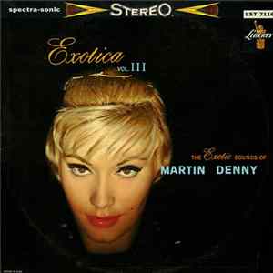 Martin Denny - Exotica Vol. III mp3