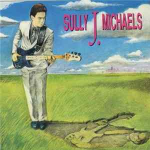 Sully J. Michaels - Sully J. Michaels mp3