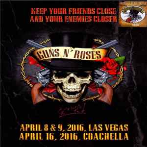 Guns N' Roses - Keep Your Friends Close And Your Enemies Closer mp3