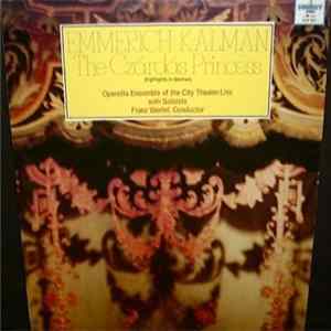 Emmerich Kalman, Operetta Ensemble Of The City Theater-Linz, Franz Werfel - The Czárdás Princess (Highlights In German) mp3