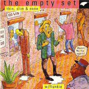 The Empty Set - Thin, Slim & None / Flunkie mp3