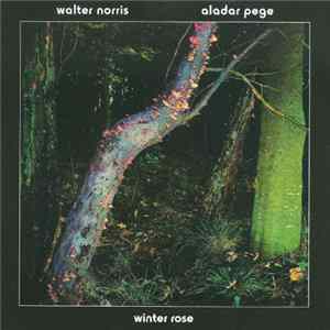 Walter Norris, Aladar Pege - Winter Rose mp3