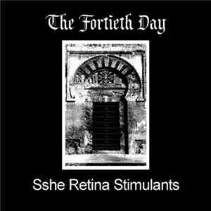 The Fortieth Day & Sshe Retina Stimulants - The Fortieth Day & Sshe Retina Stimulants mp3