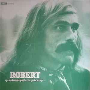 Robert - Quand Tu Me Parles De Printemps mp3