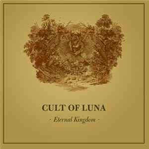 Cult Of Luna - Eternal Kingdom mp3