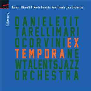 Daniele Tittarelli & Mario Corvini's New Talents Jazz Orchestra - Extempora mp3